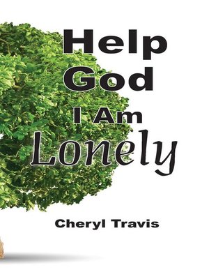 cover image of Help God, I Am Lonely